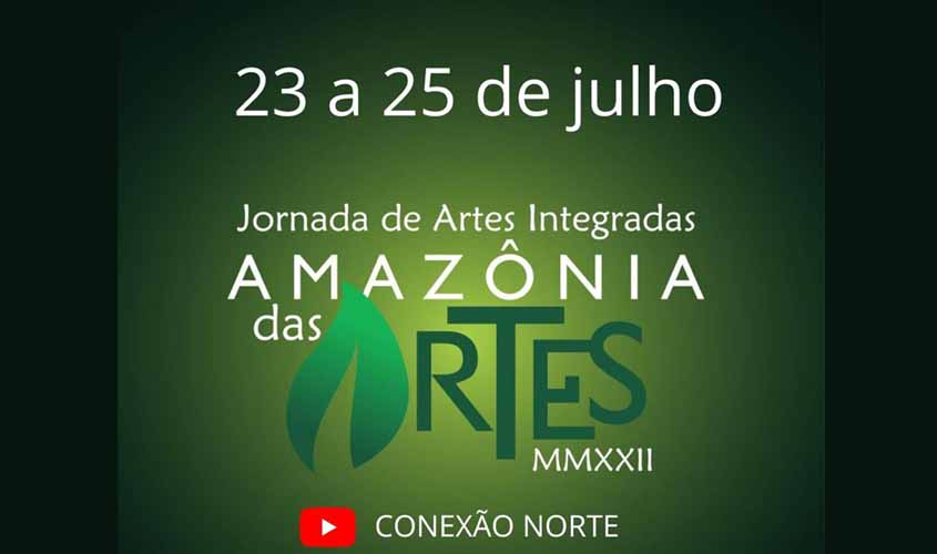 Jornada “Amazônia das Artes” acontece nos dias 23, 24 e 25 de julho