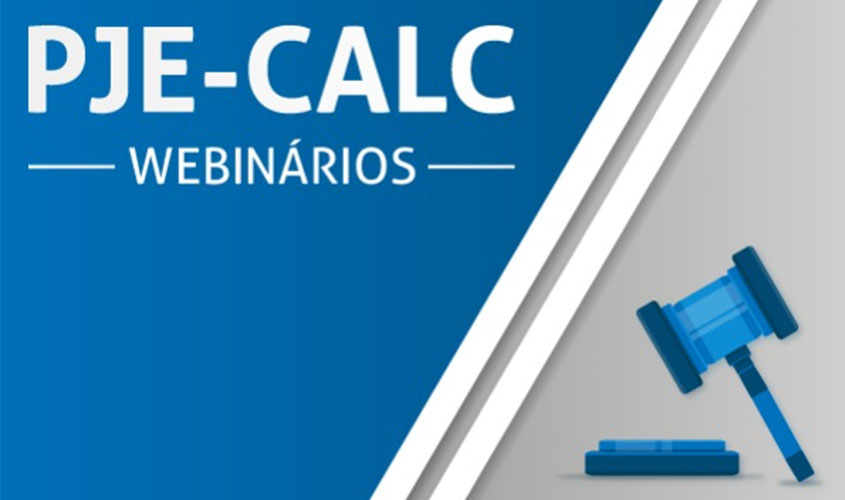 Webinários sobre PJe-Calc apresentarão funcionalidades do sistema ao público interessado