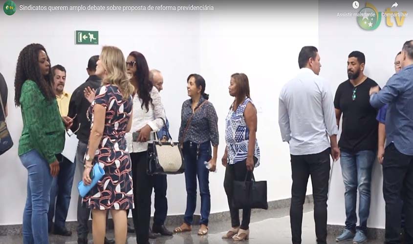 Sindicatos querem amplo debate sobre proposta de reforma previdenciária