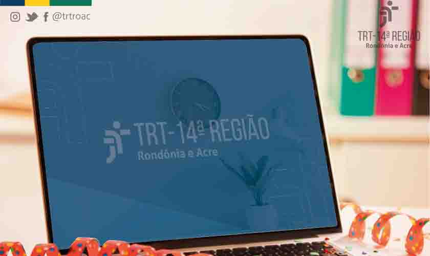 Veja como vai funcionar a Justiça do Trabalho de RO e AC no Carnaval