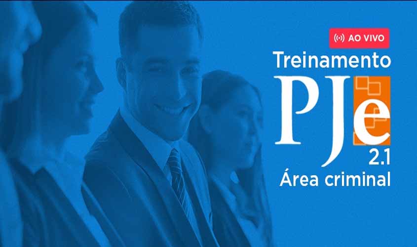 Transmisão ao vivo: Treinamento PJe área criminal