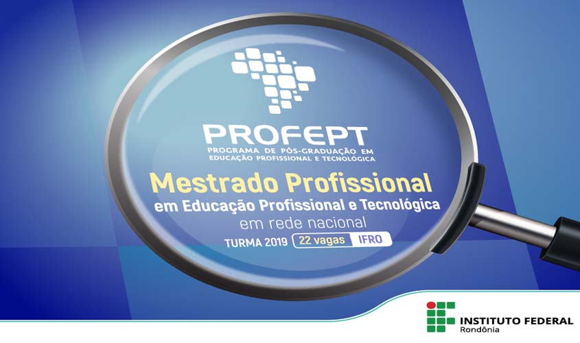 Publicado edital do Mestrado Profissional em Educação Profissional e Tecnológica