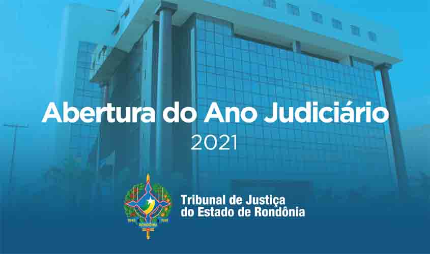 TJRO realiza sessão de Abertura do Ano Judiciário 2021 nesta segunda-feira, 25