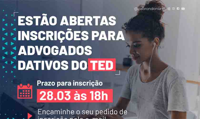 OAB Rondônia abre inscrições para advogados dativos do TED