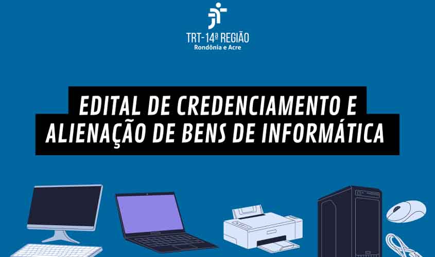 TRT-14 divulga edital de doação de bens de informática
