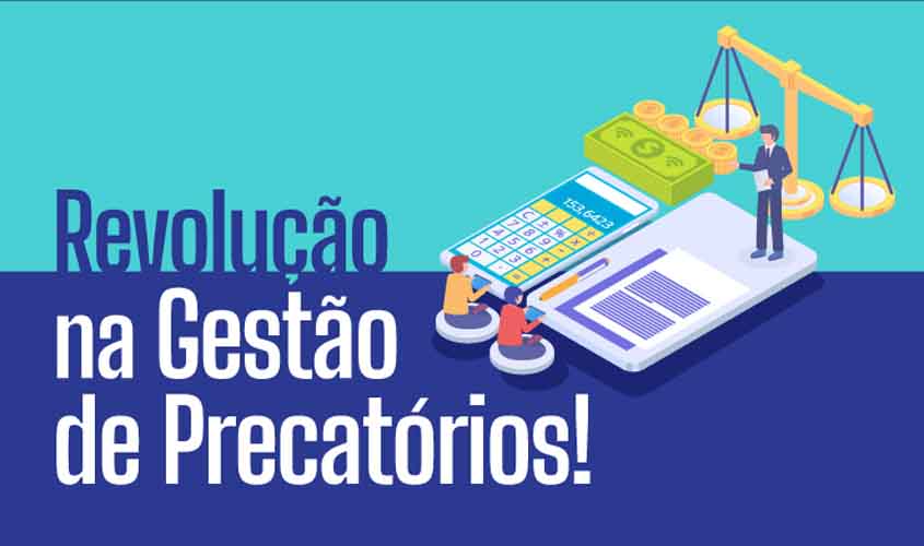 Justiça de Rondônia inova na Gestão de Precatórios