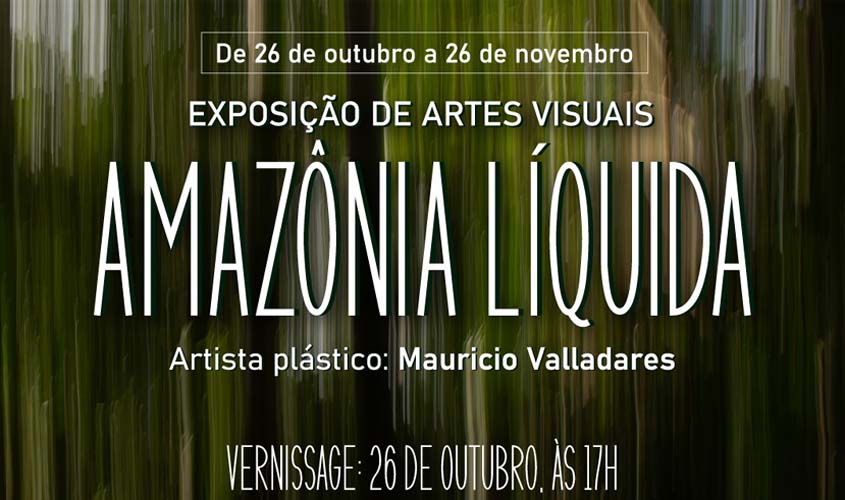 EXPOSIÇÃO ‘AMAZÔNIA LÍQUIDA’ COMEÇA NA PRÓXIMA QUINTA-FEIRA COM CURADORIA DO SESC RO