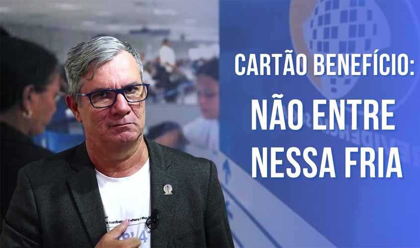 Entenda porque o Cartão Benefício é a nova armadilha do consignado dos bancos
