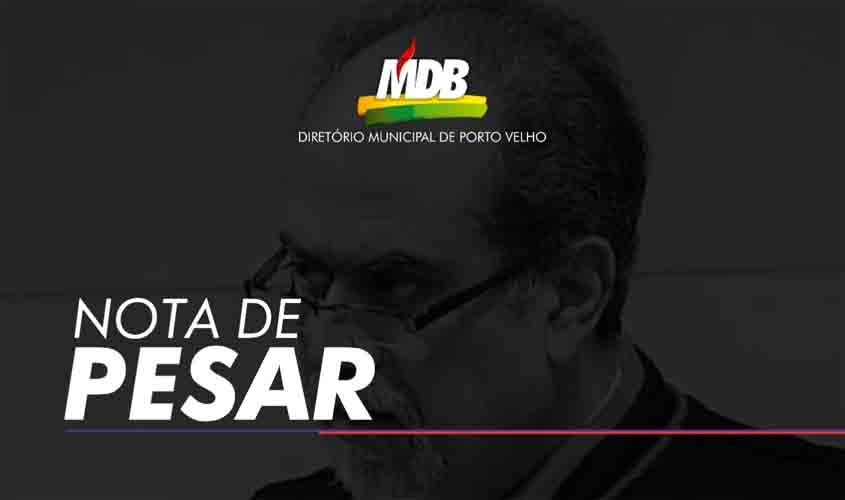 Nota de Pesar do Diretório Municipal do MDB de Porto Velho no falecimento do desembargador aposentado Walter Waltenberg Silva Junior