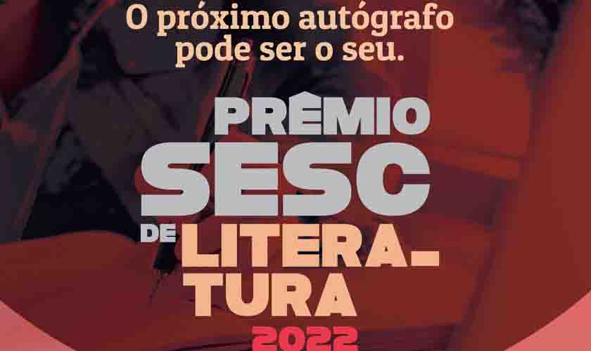 Inscrições abertas para Prêmio Sesc de Literatura 2022 até dia 11 de fevereiro