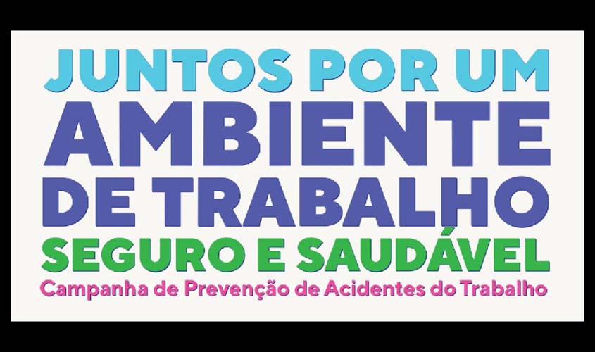 Acordo firmado no TST resulta em campanha em defesa do trabalho seguro e saudável