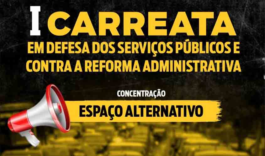 Sindicatos promovem carreata contra a Reforma Administrativa