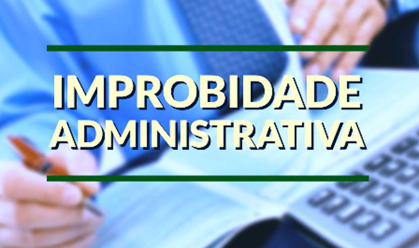 DECISÃO: Perito que se abstém de apresentar laudo conclusivo da perícia realizada em ações judiciais responde por ato de improbidade administrava