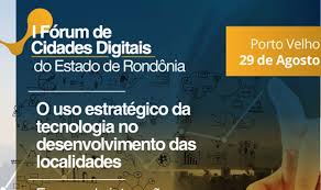 Mais de 20 municípios estão inscritos para o Fórum de Cidades Digitais em Porto Velho
