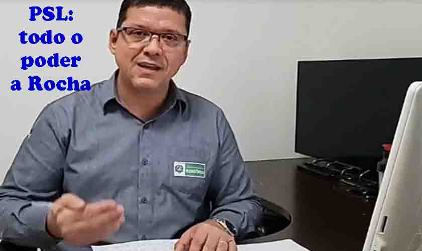 ROCHA ASSUME TODO O PODER NO PSL. COMO FICARÃO SEUS ADVERSÁRIOS NO PARTIDO?