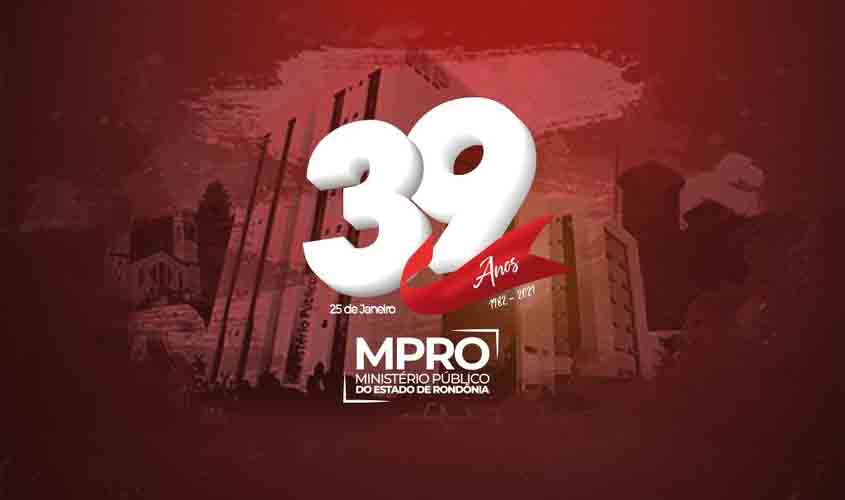 MP de Rondônia completa 39 anos de existência como defensor de direitos da sociedade rondoniense