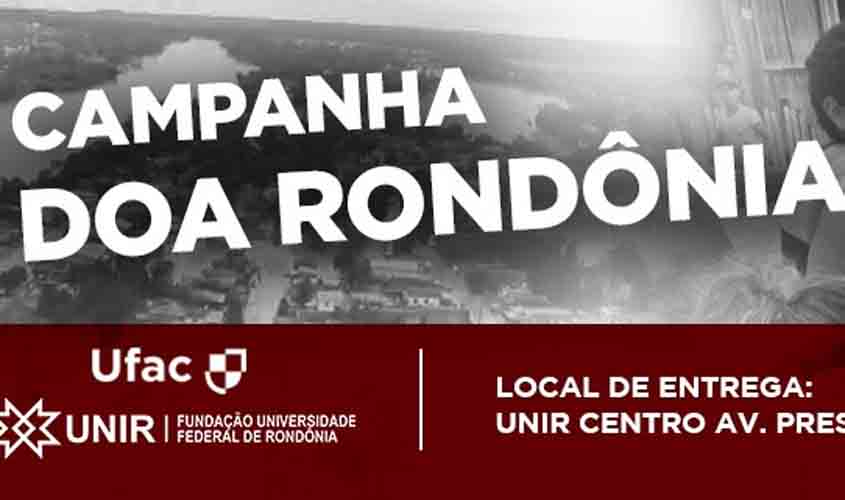 Campanha Doa Rondônia visa arrecadar donativos para afetados pela enchente no Acre