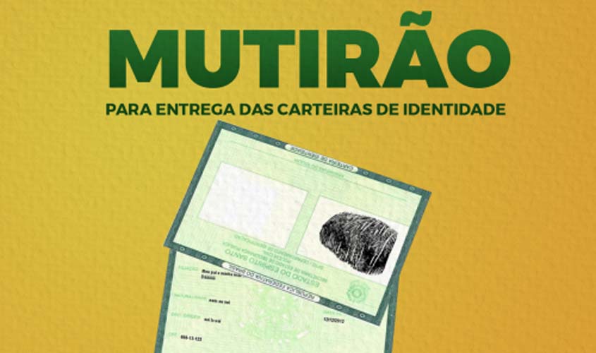 Mutirão para entrega de RG será realizado neste sábado