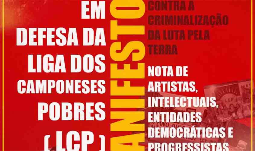 Entidades assinam manifesto em defesa do acampamento Manoel Ribeiro e da LCP