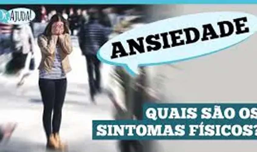 Quais são os sintomas físicos da ansiedade?
