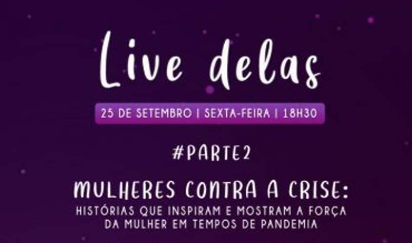 Sedi realiza segunda parte da 'Live delas', evento on-line para discutir a força da mulher na pandemia