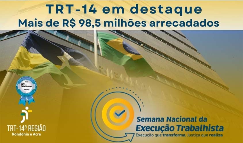 TRT-14 arrecada recorde de R$ 98 milhões na Semana da Execução
