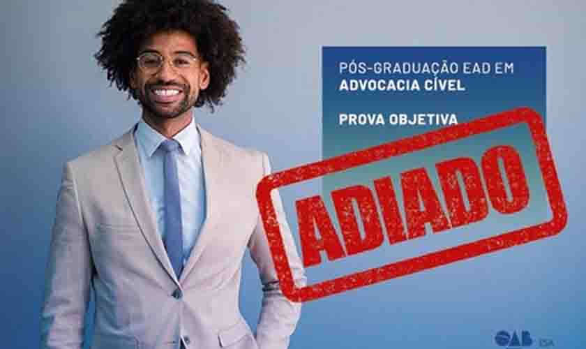 Adiada prova de bolsas da pós-graduação em Advocacia Cível da ESA Nacional