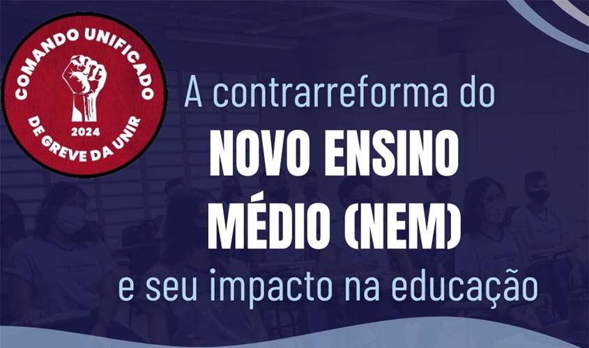 GREVISTAS DA UNIR E IFRO DEBATEM NOVO ENSINO MÉDIO (NEM) NO IFRO/CAMPUS CALAMA