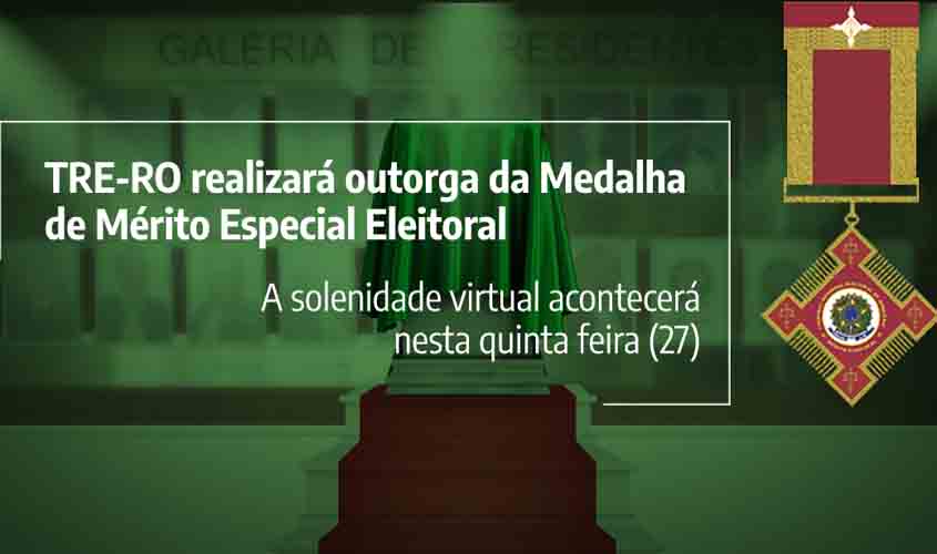 TRE-RO realizará sessão solene de outorga da Medalha do Mérito Especial Eleitoral nesta quinta-feira (27)