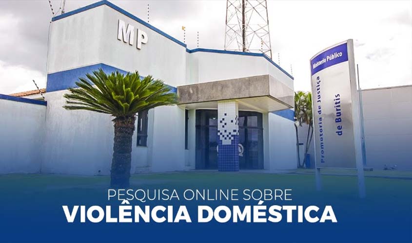 MP quer ouvir a sociedade sobre violência doméstica com pesquisa on-line