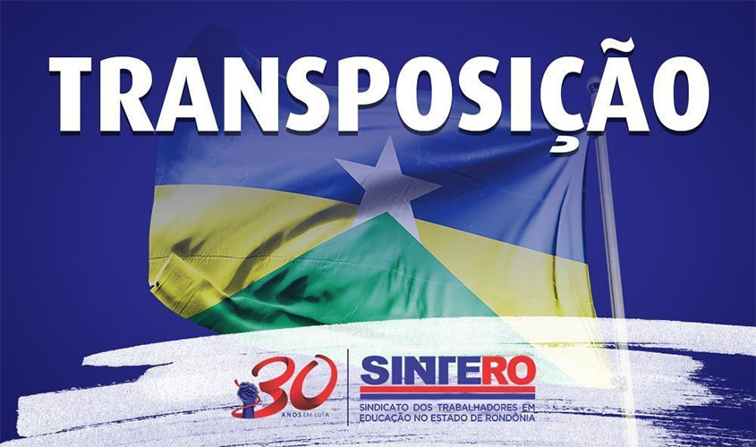 TRANSPOSIÇÃO: Novos servidores de Rondônia tiveram o processo deferido pela CEEXT