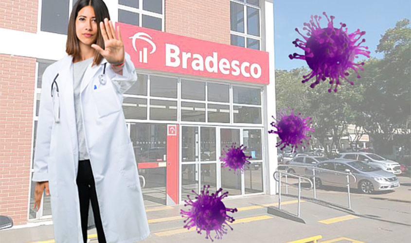Empregada do Bradesco testa positivo para covid-19