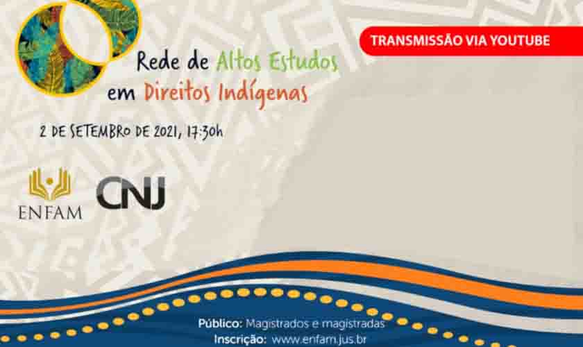 Encontro inaugura atividades da Rede de Altos Estudos em Direitos Indígenas