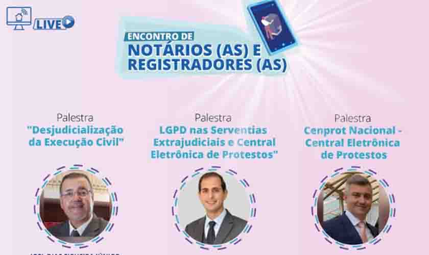 Segunda parte do Encontro para Notários e Registradores será nesta quinta (28)