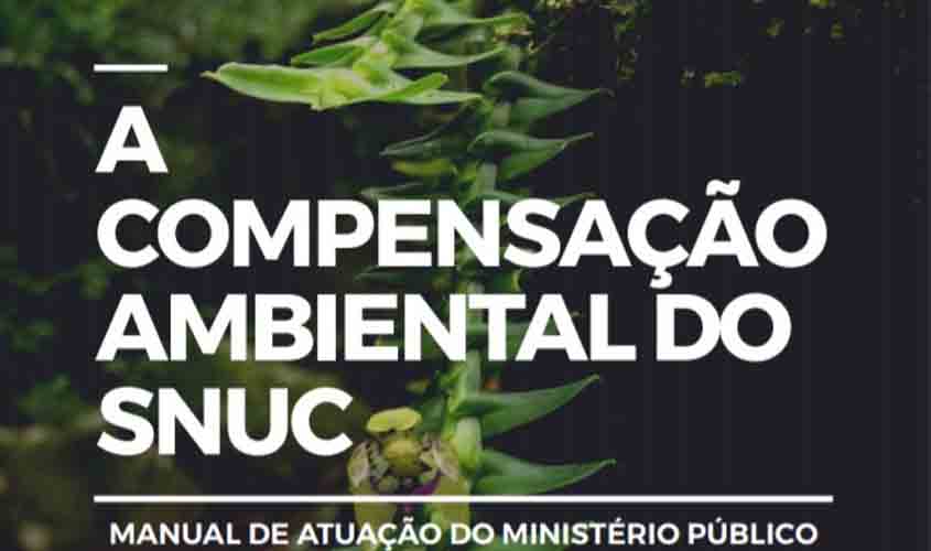Verbas de compensação ambiental podem favorecer Unidades de Conservação em Rondônia