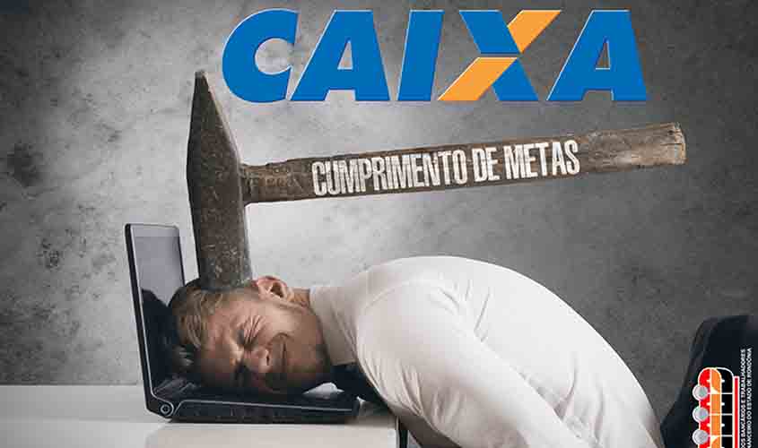 Sindicato repudia cobrança desumana a empregados da Caixa que estão em home office