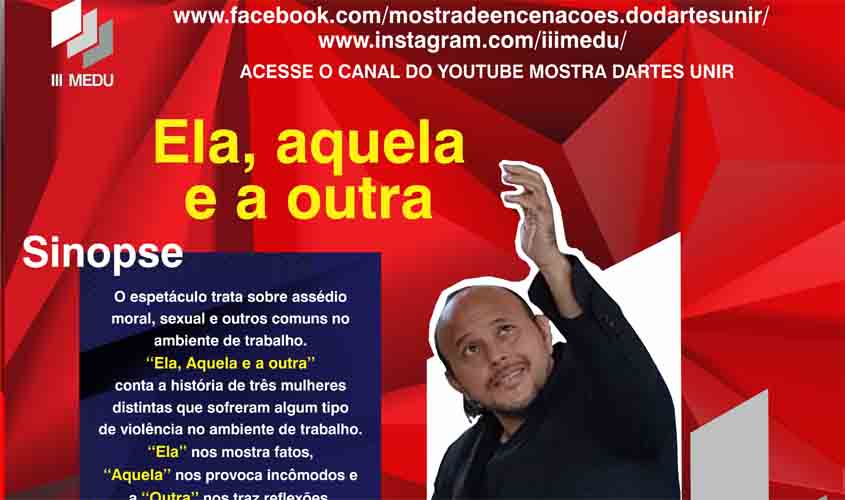 Espetáculo “Ela, Aquela e a Outra” encerra Mostra de Encenações do DArtes/UNIR  neste domingo (28)