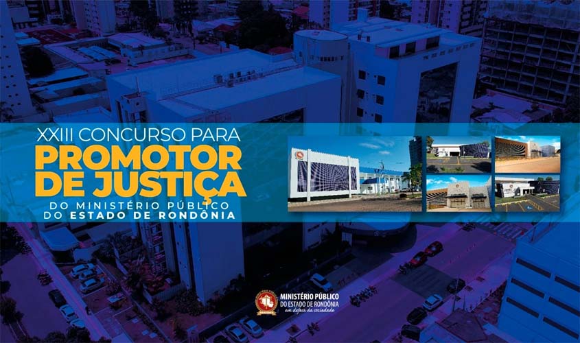 MPRO divulga comunicado sobre acesso ao local da prova objetiva do concurso para Promotor de Justiça Substituto