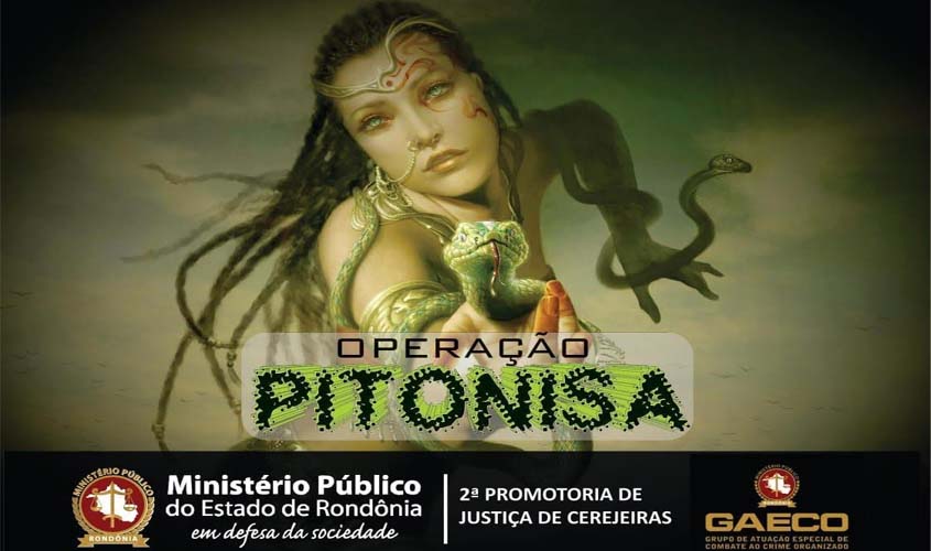 Ministério Público de Rondônia deflagra operação Pitonisa 