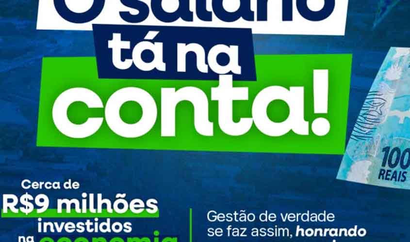 O salário de maio tá na conta! Prefeitura de Jaru realiza pagamento de servidores públicos municipais