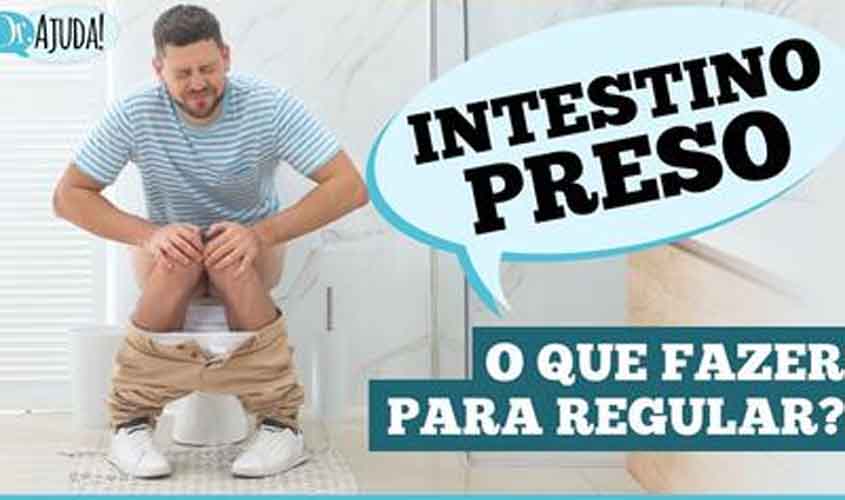 Intestino preso: veja o que pode ajudar