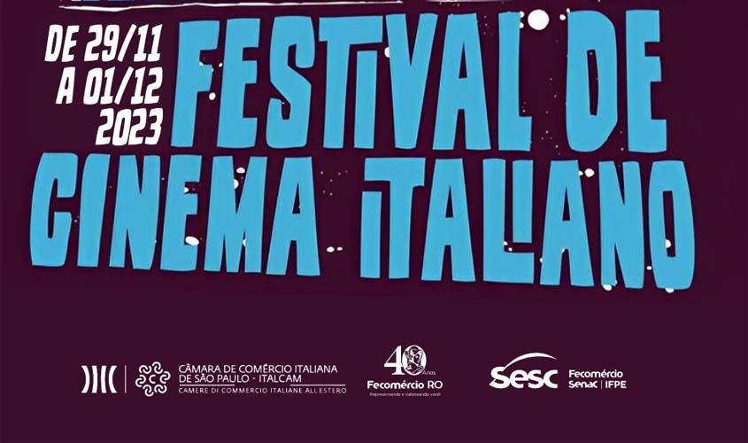 SESC RO REALIZA ‘FESTIVAL DE CINEMA ITALIANO’ EM PORTO VELHO