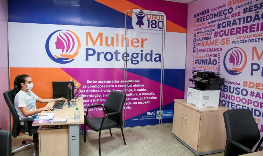 Com seis meses do Programa 'Mulher Protegida', mais de 500 mulheres foram atendidas e assistidas pelo Governo de Rondônia