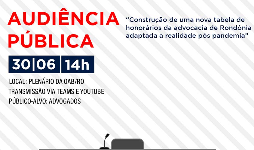 Construção de nova tabela de honorários da OAB-RO será debatida em audiência pública, nesta quinta-feira, 30