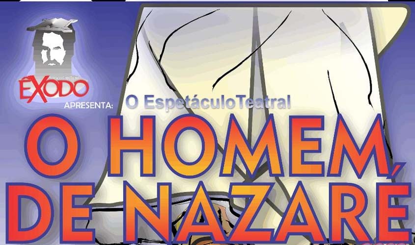 Espetáculo “O Homem de Nazaré” retorna aos palcos no dias 2 e 3 de setembro na Jerusalém da Amazônia