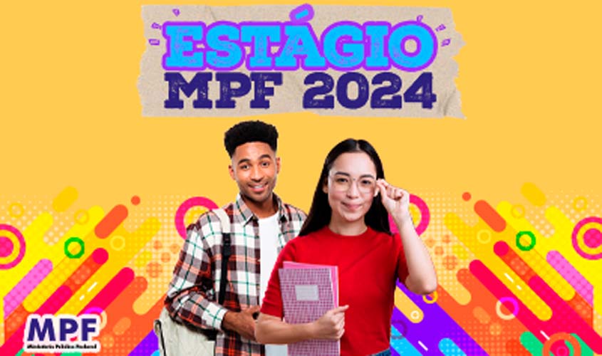 Estágio no MPF: inscrições prorrogadas por mais uma semana