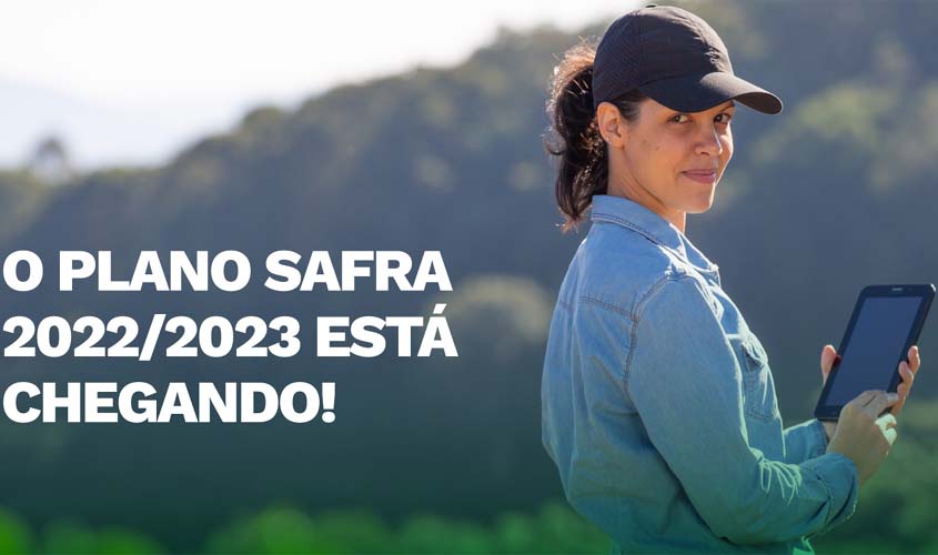 Novo Plano Safra 2022/2023 do Basa vai destinar R$ 9 bi para a Amazônia Legal