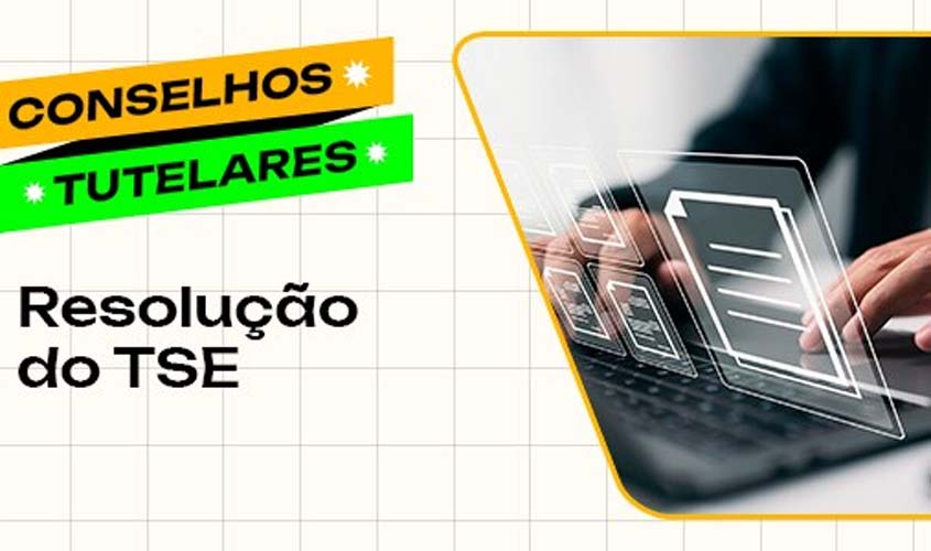 Justiça Eleitoral vai apoiar eleição para Conselho Tutelar em todo o território nacional
