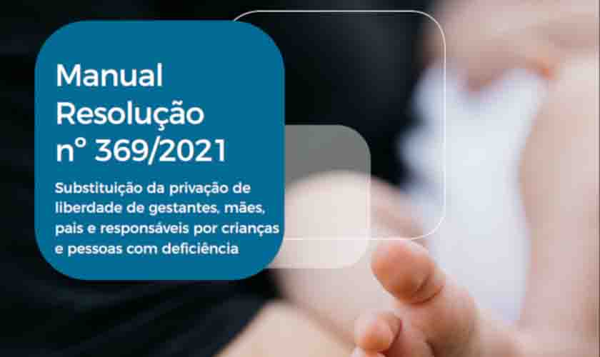 Manual aborda atuação judiciária em custódia de grávidas e responsáveis por dependentes