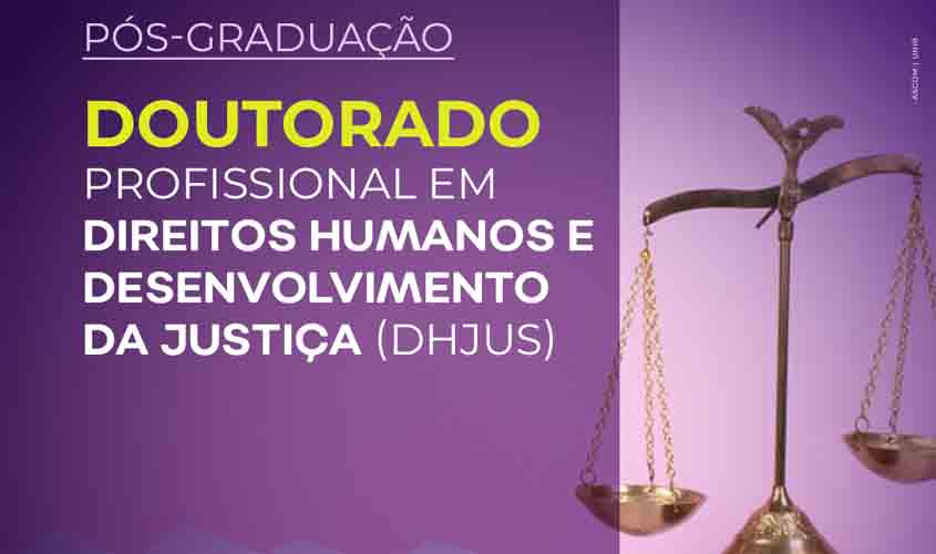 Doutorado Profissional em Direitos Humanos e Desenvolvimento da Justiça abre seleção para turma 2025
